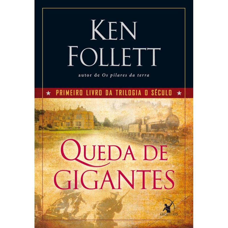 QUEDA DE GIGANTES (TRILOGIA O SÉCULO - LIVRO 1)