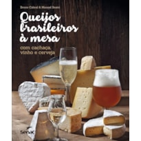 QUEIJOS BRASILEIROS A MESA COM CACHAÇA, VINHO E CERVEJA
