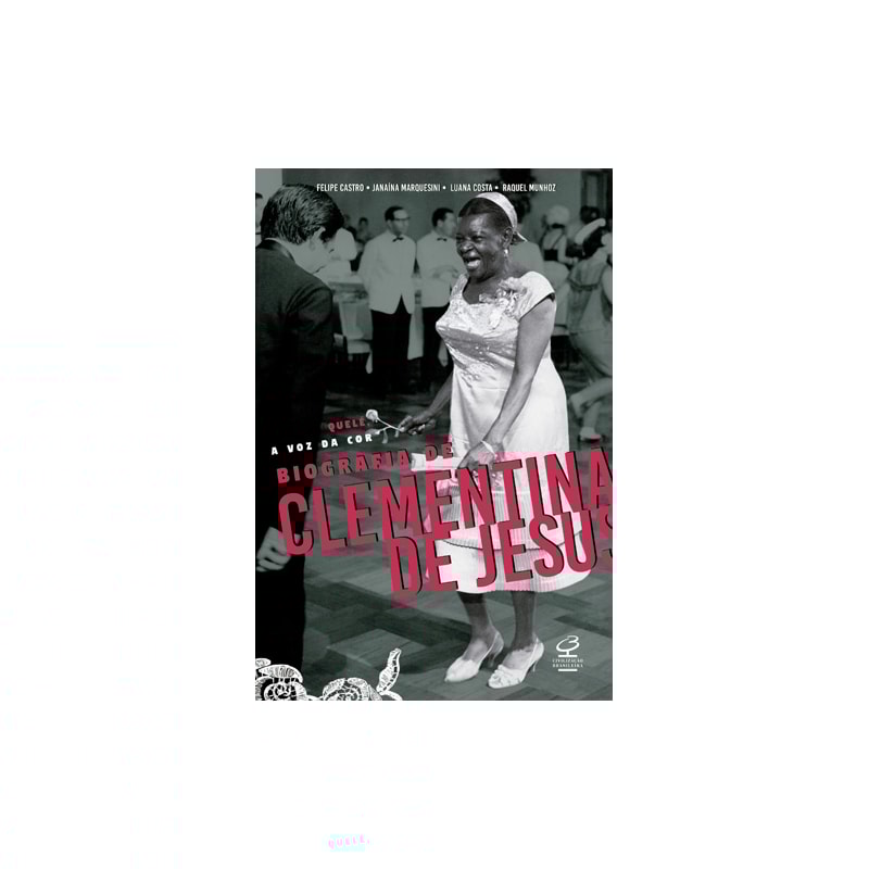 QUELÉ, A VOZ DA COR: BIOGRAFIA DE CLEMENTINA DE JESUS: BIOGRAFIA DE CLEMENTINA DE JESUS