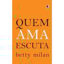 QUEM AMA ESCUTA