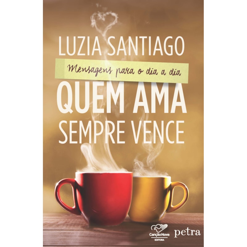 QUEM AMA SEMPRE VENCE
