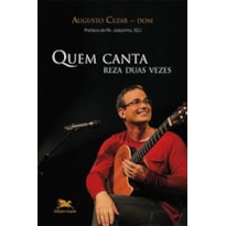 QUEM CANTA REZA DUAS VEZES