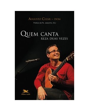 QUEM CANTA REZA DUAS VEZES