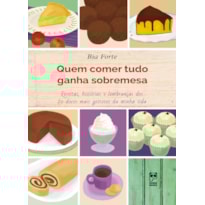 QUEM COMER TUDO GANHA SOBREMESA