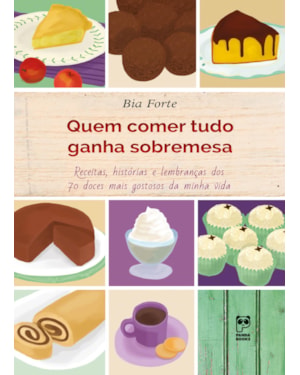 QUEM COMER TUDO GANHA SOBREMESA