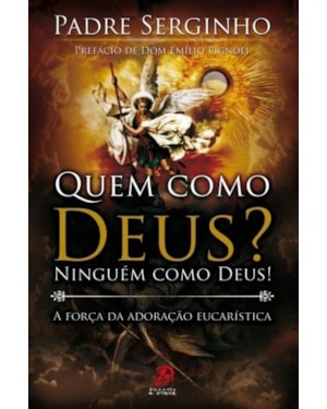QUEM COMO DEUS? NINGUÉM COMO DEUS!