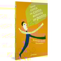 QUEM CONTA UM CONTO AUMENTA UM PONTO: HISTÓRIAS CRIADAS A PARTIR DE DITADOS POPULARES