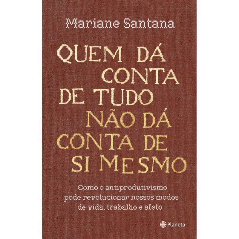 QUEM DÁ CONTA DE TUDO NÃO DÁ CONTA DE SI MESMO