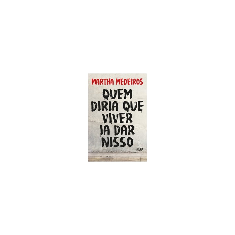 Quem diria que viver ia dar nisso