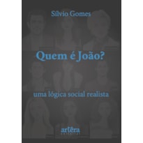 QUEM É JOÃO?: UMA LÓGICA SOCIAL REALISTA