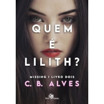 QUEM É LILITH?: MISSING - LIVRO 2