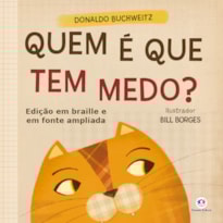 QUEM É QUE TEM MEDO? - EDIÇÃO COM BRAILLE E FONTE AMPLIADA