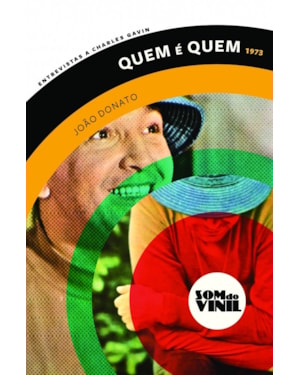 QUEM É QUEM - JOÃO DONATO: SOM DO VINIL: ENTREVISTAS A CHARLES GAVIN