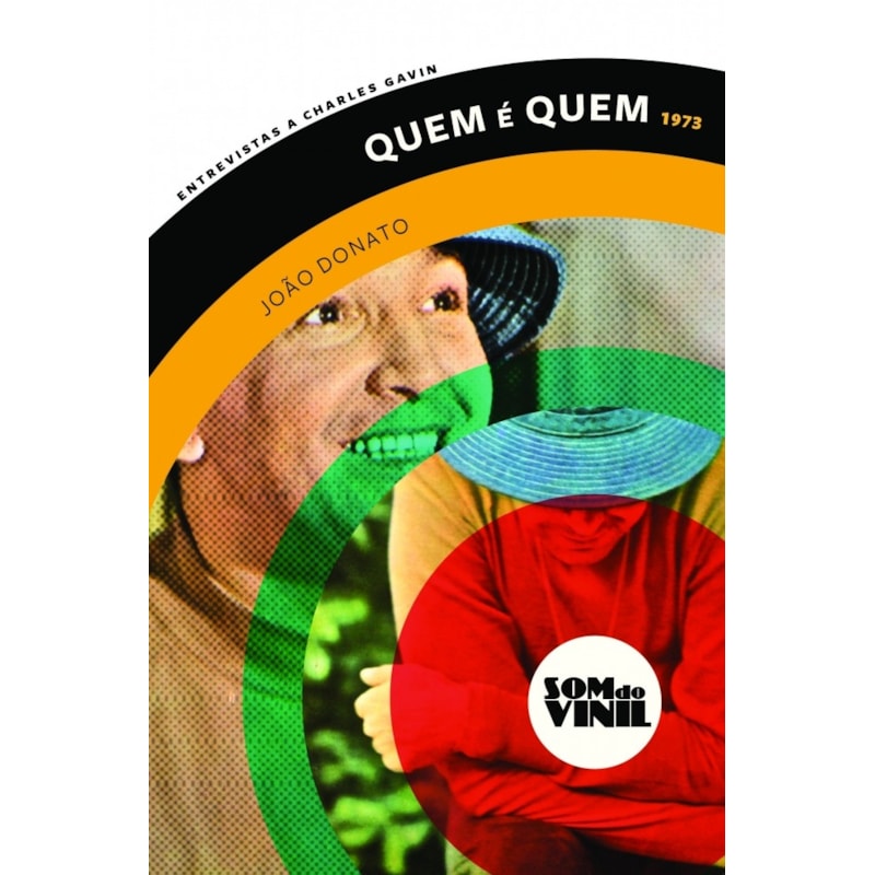 QUEM É QUEM - JOÃO DONATO: SOM DO VINIL: ENTREVISTAS A CHARLES GAVIN