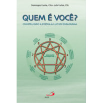 Quem é você?: construindo a pessoa à luz do eneagrama