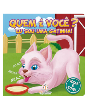 QUEM É VOCÊ? EU SOU UMA GATINHA!
