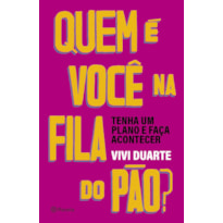 QUEM É VOCÊ NA FILA DO PÃO?