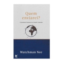 Quem enviarei?: O propósito humano na grande missão