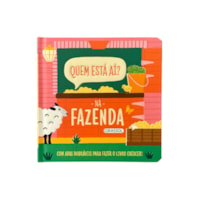 QUEM ESTÁ AÍ? - NA FAZENDA - COM ABAS DOBRÁVEIS PARA FAZER O LIVRO CRESCER!