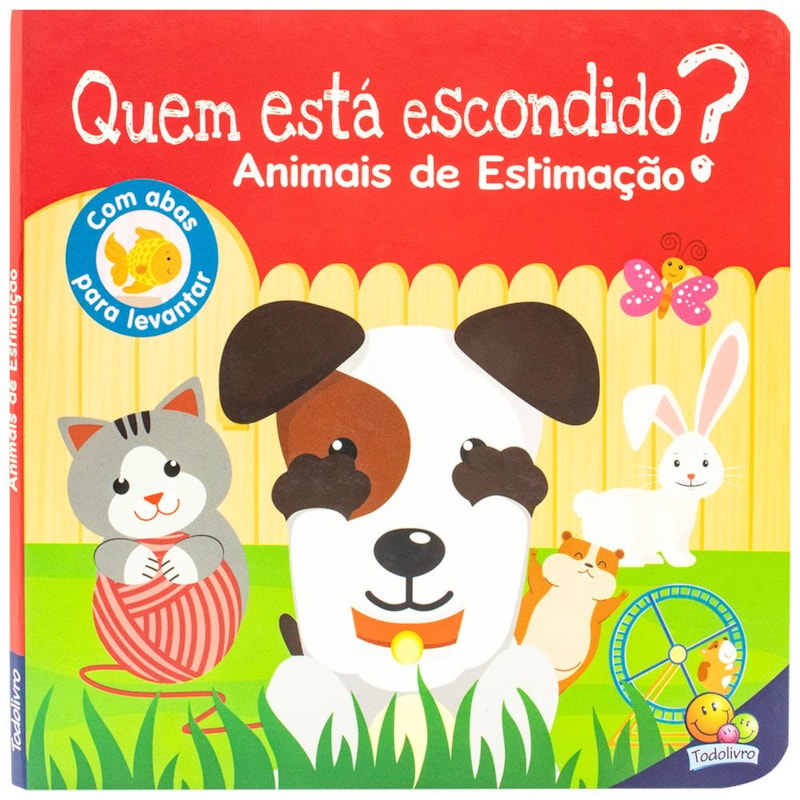 QUEM ESTÁ ESCONDIDO? UM LIVRO COM ABAS: ANIMAIS DE ESTIMAÇÃO