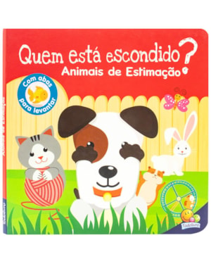 QUEM ESTÁ ESCONDIDO? UM LIVRO COM ABAS: ANIMAIS DE ESTIMAÇÃO