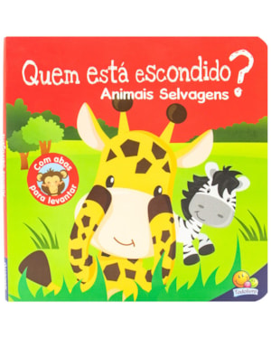 QUEM ESTÁ ESCONDIDO? UM LIVRO COM ABAS: ANIMAIS SELVAGENS