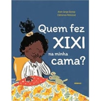 QUEM FEZ XIXI NA MINHA CAMA?
