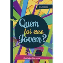 QUEM FOI ESSE JOVEM?
