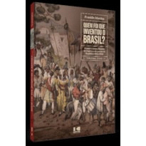 QUEM FOI QUE INVENTOU O BRASIL? : VOLUME ZERO