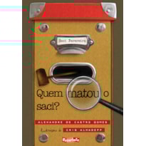 QUEM MATOU O SACI?