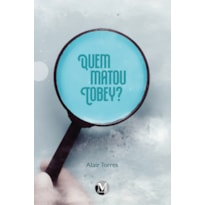 QUEM MATOU O TOBEY?