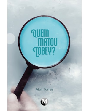 QUEM MATOU O TOBEY?