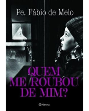 QUEM ME ROUBOU DE MIM?: 2ª EDIÇÃO