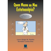 QUEM MEXEU NO MEU ESTETOSCÓPIO?