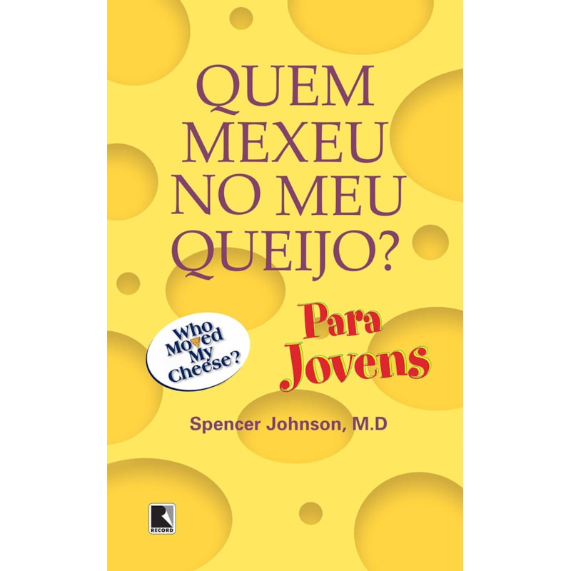 QUEM MEXEU NO MEU QUEIJO? PARA JOVENS: PARA JOVENS