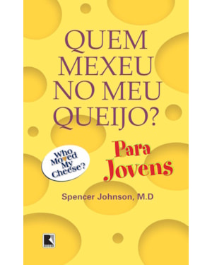 QUEM MEXEU NO MEU QUEIJO? PARA JOVENS: PARA JOVENS
