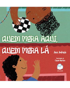 QUEM MORA AQUI, QUEM MORA LÁ