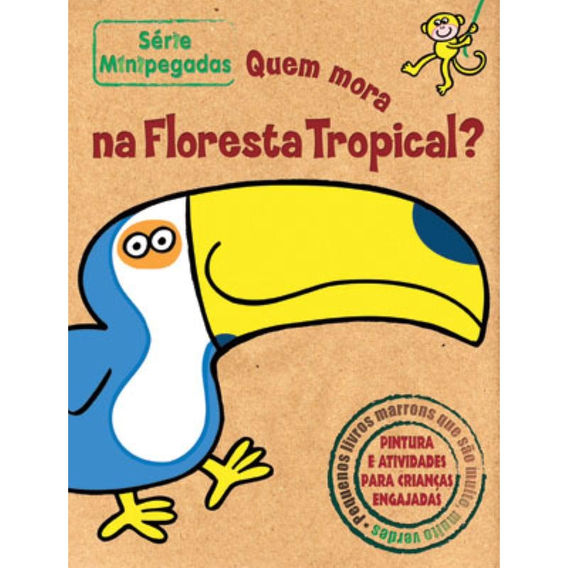 QUEM MORA NA FLORESTA TROPICAL? : MINIPEGADAS