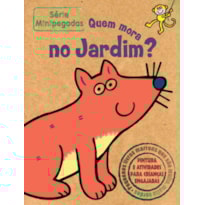 QUEM MORA NO JARDIM? : MINIPEGADAS