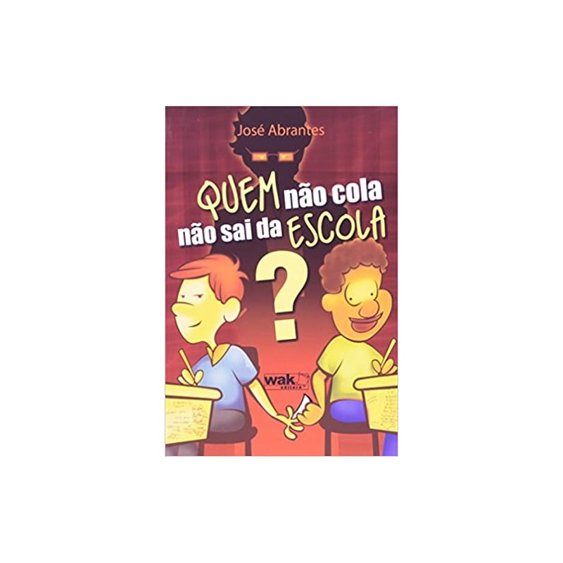 QUEM NAO COLA NAO SAI DA ESCOLA? - 1
