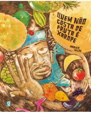 Quem não gosta de fruta é xarope