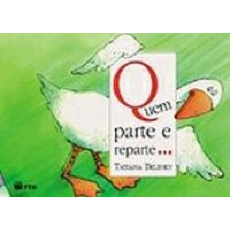 Quem parte e reparte...