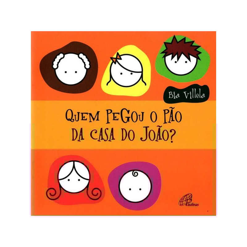 QUEM PEGOU O PÃO DA CASA DO JOÃO?