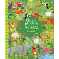QUEM PROCURA ACHA! : NA SELVA