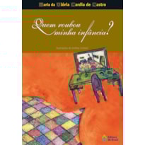 QUEM ROUBOU MINHA INFÂNCIA?