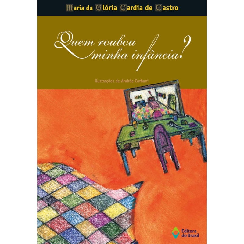 QUEM ROUBOU MINHA INFÂNCIA?