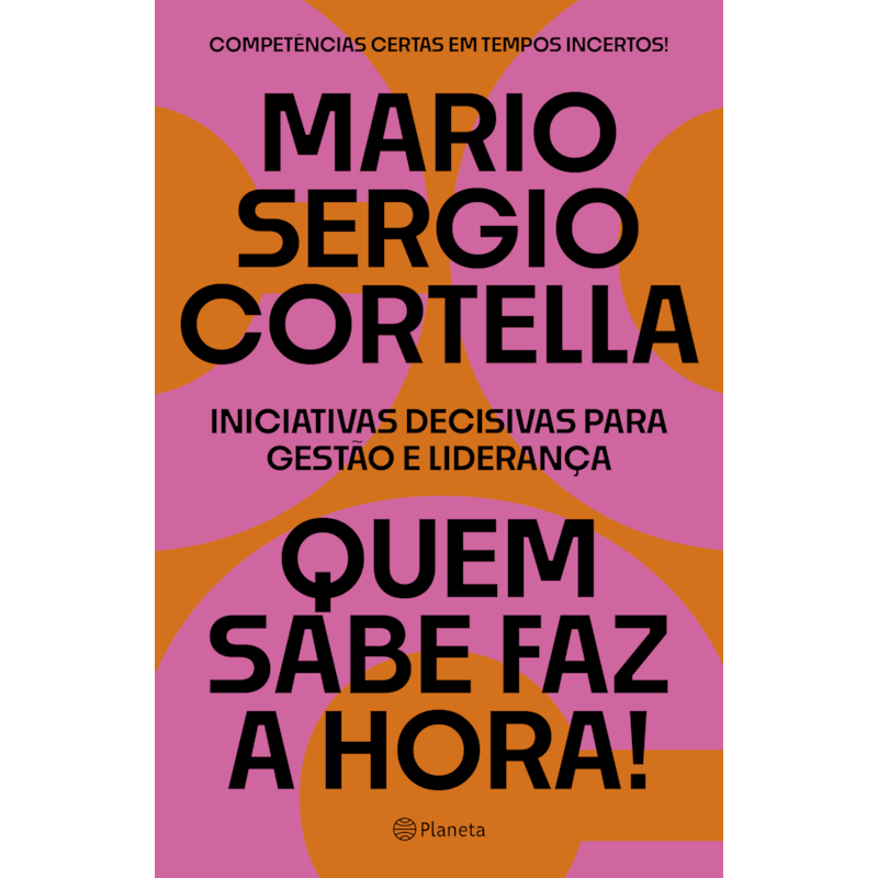QUEM SABE FAZ A HORA!: INICIATIVAS DECISIVAS PARA GESTÃO E LIDERANÇA