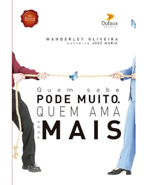 QUEM SABE PODE MUITO. QUEM AMA PODE MAIS