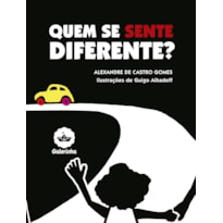 QUEM SE SENTE DIFERENTE?