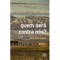 QUEM SERÁ CONTRA NÓS?